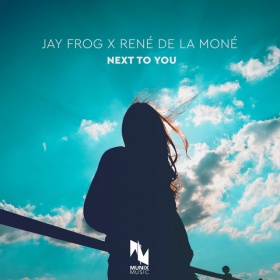 JAY FROG X RENÉ DE LA MONÉ - NEXT TO YOU